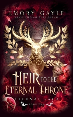 Heir to the Eternal Throne: Eternal Saga Book 2 by Gayle, Emory