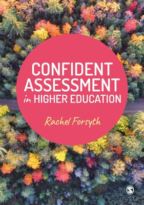 Confident Assessment in Higher Education by Forsyth, Rachel