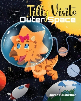 Tilly Visits Outer Space by Hassfurther, Sharon