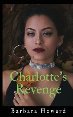Charlotte's Revenge by Howard, Barbara