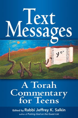 Text Messages: A Torah Commentary for Teens by Salkin, Jeffrey K.