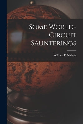Some World-circuit Saunterings by Nichols, William F. (William Ford) 1.