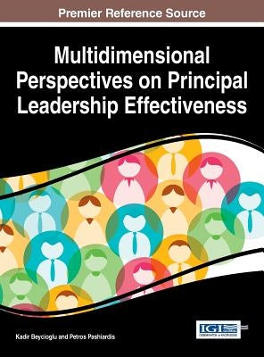 Multidimensional Perspectives on Principal Leadership Effectiveness by Beycioglu, Kadir