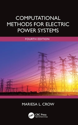 Computational Methods for Electric Power Systems by Crow, Mariesa L.