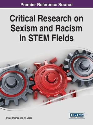 Critical Research on Sexism and Racism in STEM Fields by Thomas, Ursula