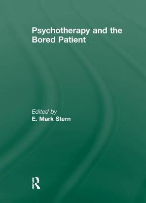 Psychotherapy and the Bored Patient by Stern, E. Mark