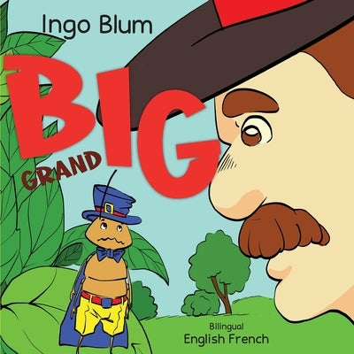BIG - Grand: Bilingual French English Childrens Book With Pics To Color by Pahetti, Antonio