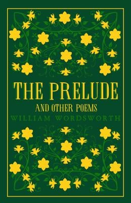 The Prelude and Other Poems by Wordsworth, William
