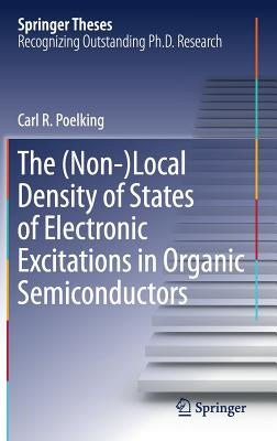 The (Non-)Local Density of States of Electronic Excitations in Organic Semiconductors by Poelking, Carl R.