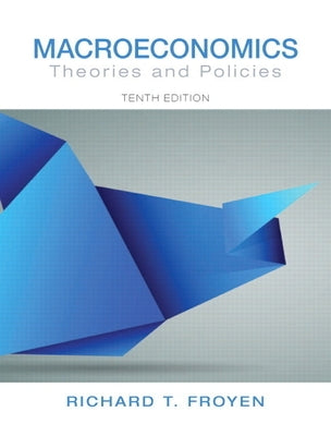 Macroeconomics: Theories and Policies by Froyen, Richard