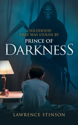 A Childhood That Was Stolen by the Prince of Darkness by Stinson, Lawrence