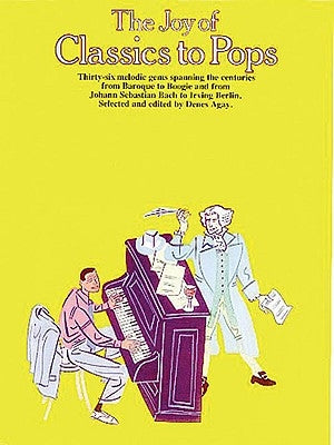 The Joy of Classics to Pops: Piano Solo by Hal Leonard Corp