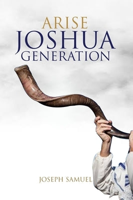 Arise Joshua Generation by Samuel, Joseph