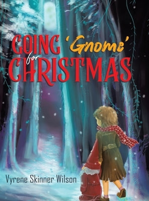 Going 'Gnome' for Christmas by Skinner Wilson, Vyrene