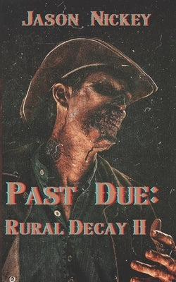 Past Due: Rural Decay II by Nickey, Jason