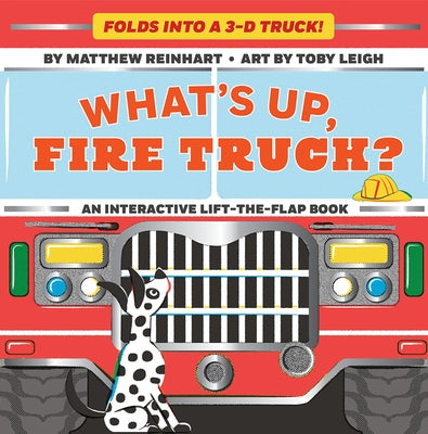 What's Up, Fire Truck? (a Pop Magic Book): Folds Into a 3-D Truck! by Reinhart, Matthew