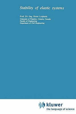 Stability of Elastic Systems by Leipholz, U.