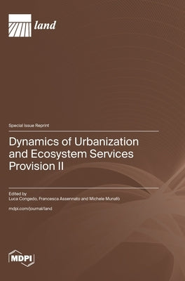 Dynamics of Urbanization and Ecosystem Services Provision II by Congedo, Luca