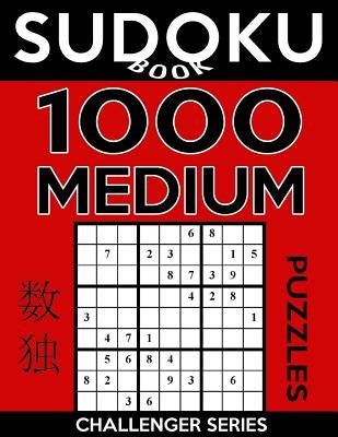 Sudoku Book 1,000 Medium Puzzles: Sudoku Puzzle Book With Only One Level of Difficulty by Book, Sudoku