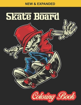 Skate Board Coloring Book: 40 Various Coloring Page illustration - An Kids Coloring Book with Stress Relieving Skate Board Designs for Kids Relax by Foundation, Skateboard Coloring