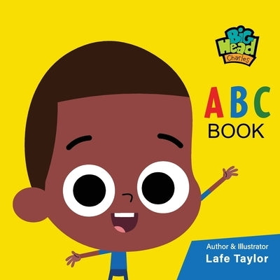 Big Head Charles: ABC Book by Charles, Big Head