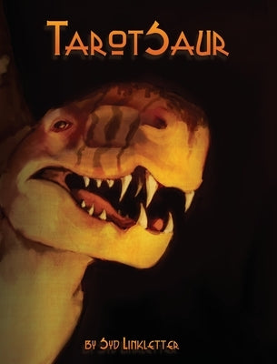 TarotSaur: Art, fossils, witchcraft. You're dead and out of this world. by Linkletter, Syd
