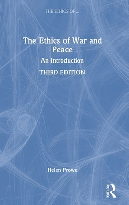 The Ethics of War and Peace: An Introduction by Frowe, Helen
