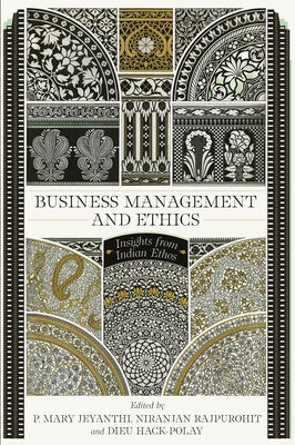 Business Management and Ethics: Insights from Indian Ethos by Jeyanthi, P. Mary