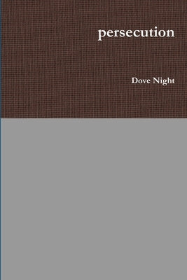 persecution by Night, Dove