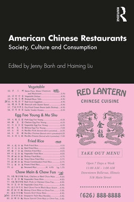 American Chinese Restaurants: Society, Culture and Consumption by Banh, Jenny