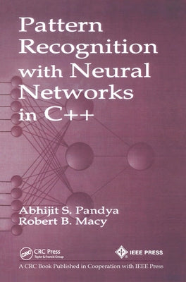 Pattern Recognition with Neural Networks in C++ by Pandya, Abhijit S.