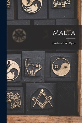 Malta by W, Ryan Frederick