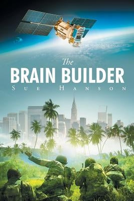 The Brain Builder by Hanson, Sue