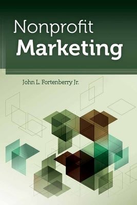 Nonprofit Marketing by Fortenberry, John L., Jr.