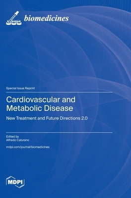 Cardiovascular and Metabolic Disease: New Treatment and Future Directions 2.0 by Caturano, Alfredo