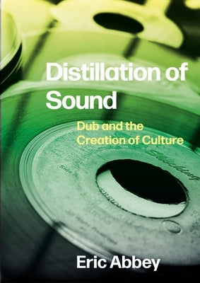 Distillation of Sound by Abbey, Eric