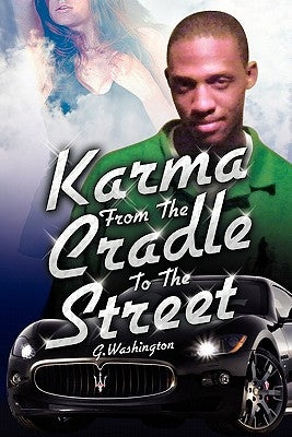 Karma from the Cradle to the Street by G. Washington