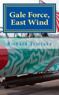 Gale Force, East Wind: A Luke Reynolds novel by Testrake, Richard