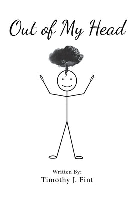 Out of MY Head by Fint, Timothy J.