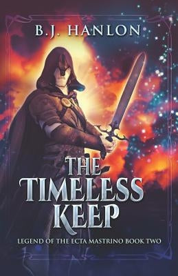 The Timeless Keep by Hanlon, Bj