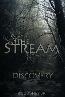 The Stream: Discovery by Jones, Bill, Jr.