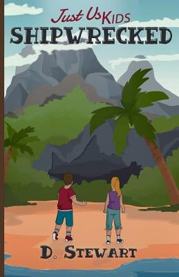 Just Us Kids - Shipwrecked by Stewart, D.