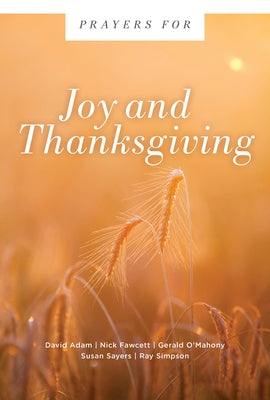 Prayers for Joy and Thanksgiving by Adam, David