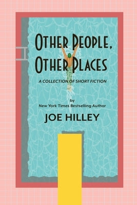 Other People, Other Places by Hilley, Joe