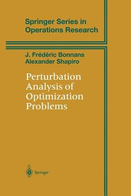 Perturbation Analysis of Optimization Problems by Bonnans, J. Frederic