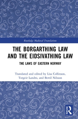 The Borgarthing Law and the Eidsivathing Law: The Laws of Eastern Norway by Landro, Torgeir