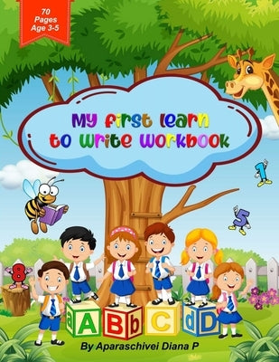 My First Learn_to_ Write Workbook by Diana P., Aparaschivei