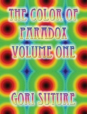 The Color of Paradox Volume One by Suture, Gori