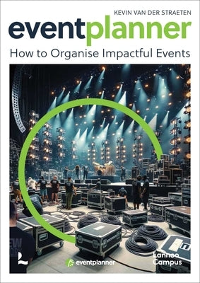 Eventplanner: How to Organise Impactful Events by Straeten, Kevin Van Der