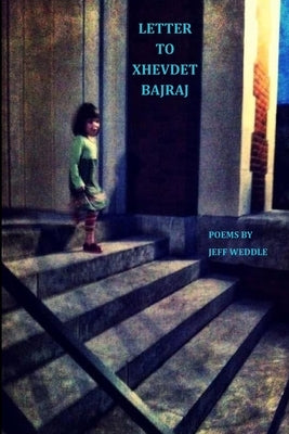 Letter to Xhevdet Bajraj by Weddle, Jeff